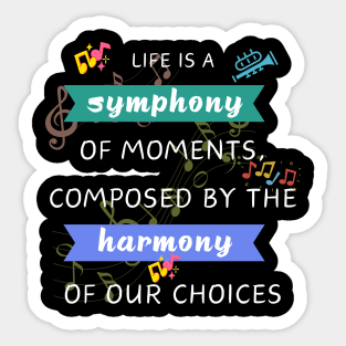 Quotes About Life: Life is a symphony Sticker